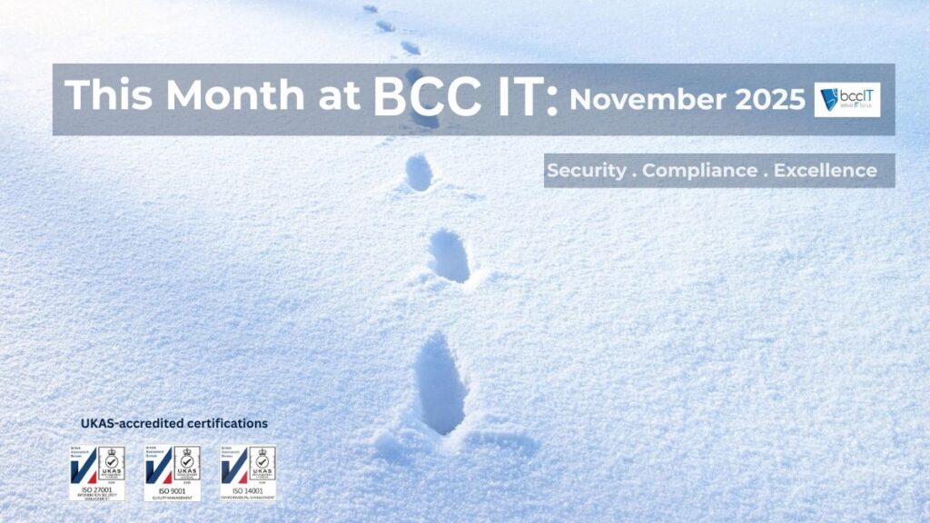 This month at BCC IT: November 2025 cover showing footprints in snow with UKAS accredited ISo 27001, ISO 9001, and ISO 14001 certifications