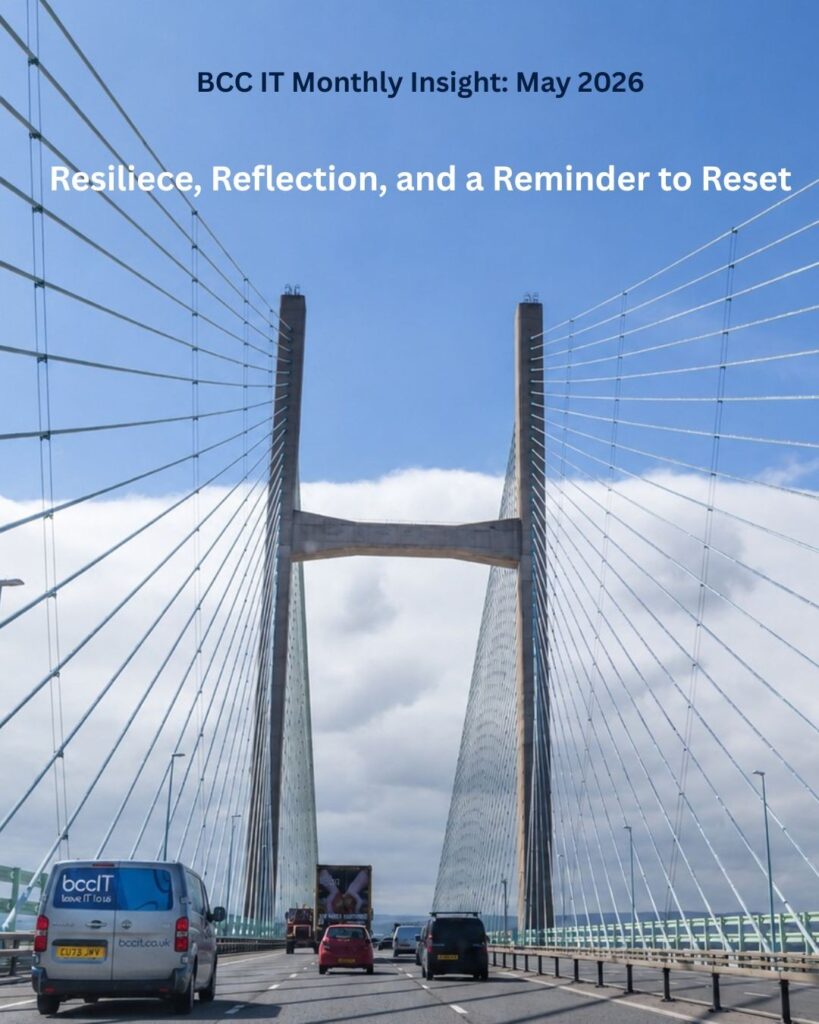Cover image of a BCC IT van travelling across the Severn Bridge with the text BCC IT Monthly Insight: May 2026, and the titile, Resilience, Reflection, and a Reminder to Reset